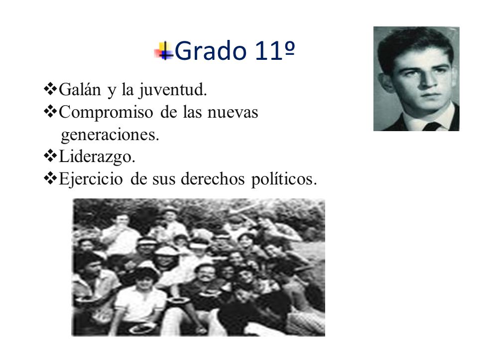 Grado 11º Galán y la juventud. Compromiso de las nuevas generaciones.