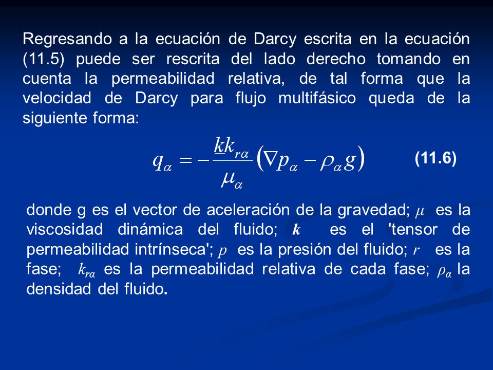 Regresando a la ecuación de Darcy escrita en la ecuación (11