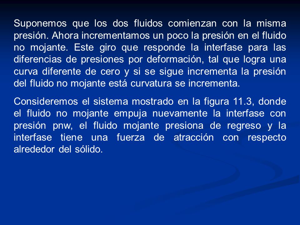 Suponemos que los dos fluidos comienzan con la misma presión