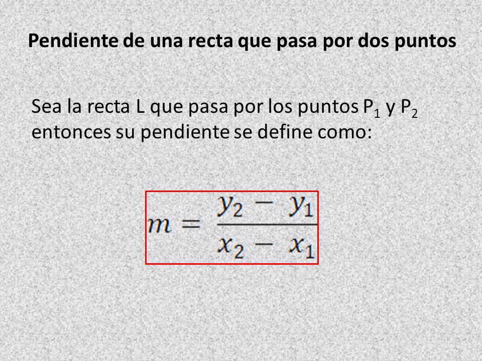 Pendiente de una recta que pasa por dos puntos