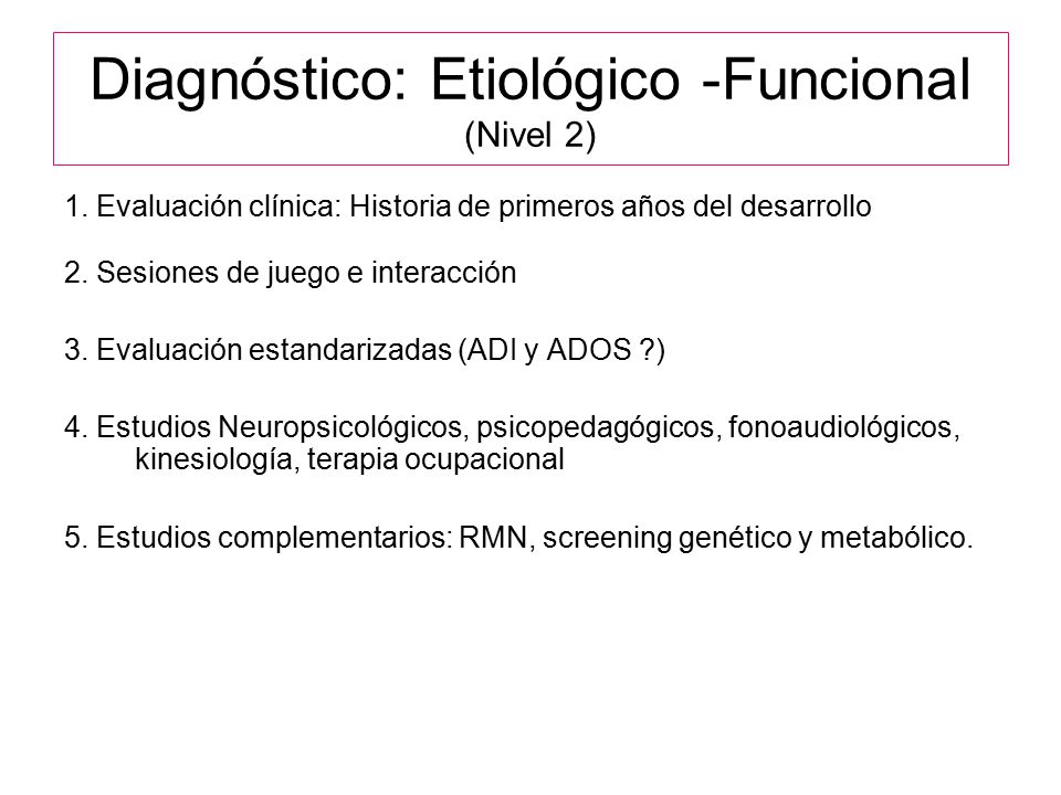 Diagnóstico: Etiológico -Funcional (Nivel 2)