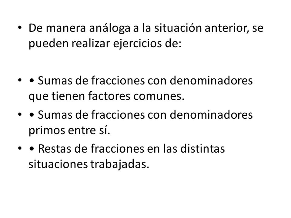 De manera análoga a la situación anterior, se pueden realizar ejercicios de: