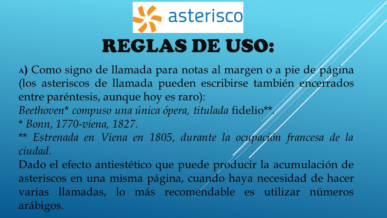 REGLAS DE USO: Beethoven* compuso una única ópera, titulada fidelio**.