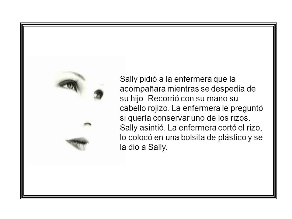 Sally pidió a la enfermera que la acompañara mientras se despedía de su hijo.