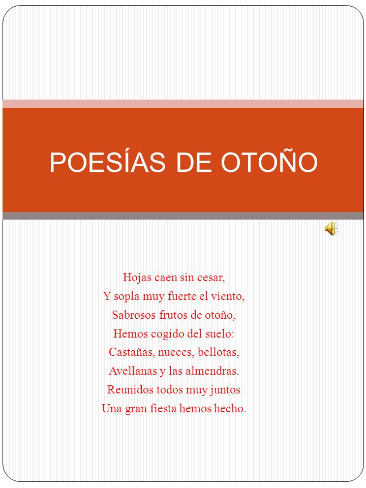 POESÍAS DE OTOÑO Hojas caen sin cesar, Y sopla muy fuerte el viento,