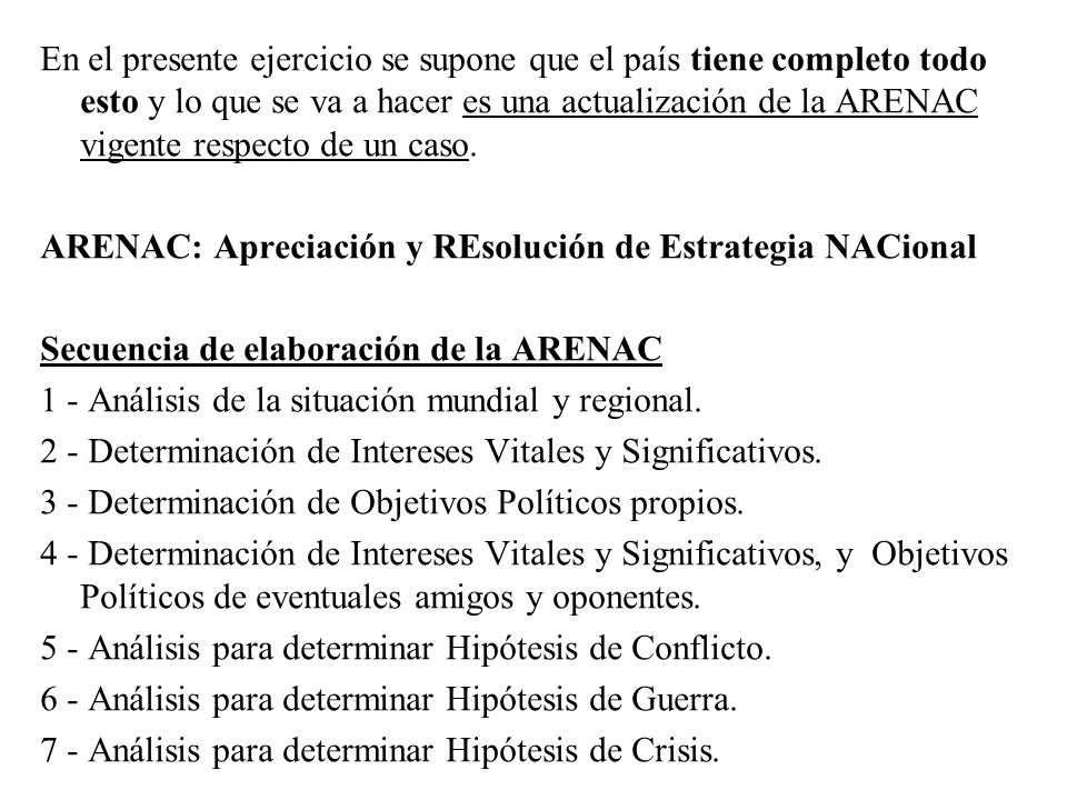 En el presente ejercicio se supone que el país tiene completo todo esto y lo que se va a hacer es una actualización de la ARENAC vigente respecto de un caso.
