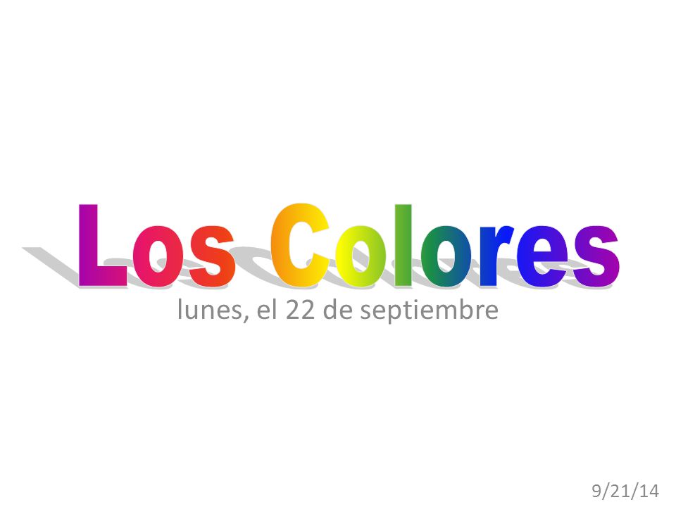 Los Colores lunes, el 22 de septiembre 9/21/14