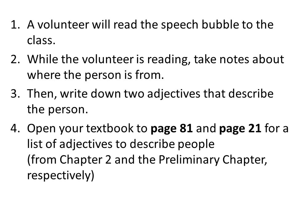 A volunteer will read the speech bubble to the class.