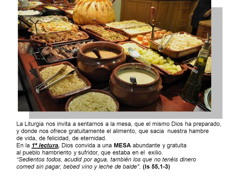 La Liturgia nos invita a sentarnos a la mesa, que el mismo Dios ha preparado,