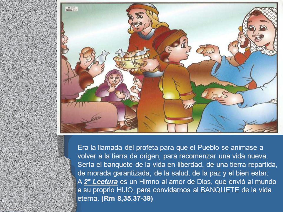 Era la llamada del profeta para que el Pueblo se animase a volver a la tierra de origen, para recomenzar una vida nueva.