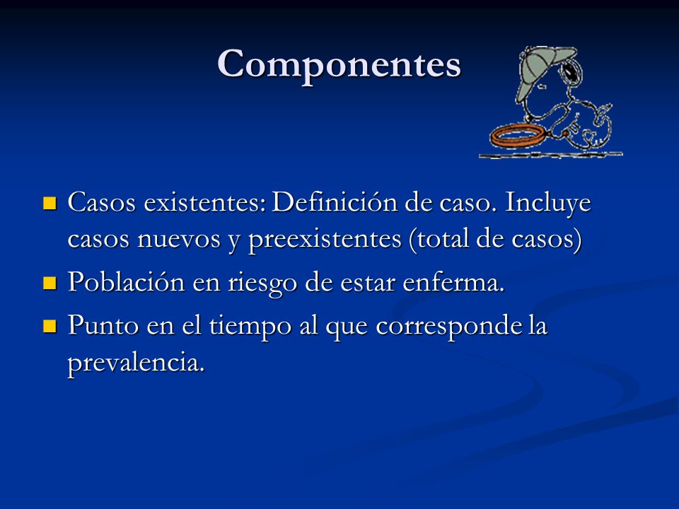 Componentes Casos existentes: Definición de caso. Incluye casos nuevos y preexistentes (total de casos)