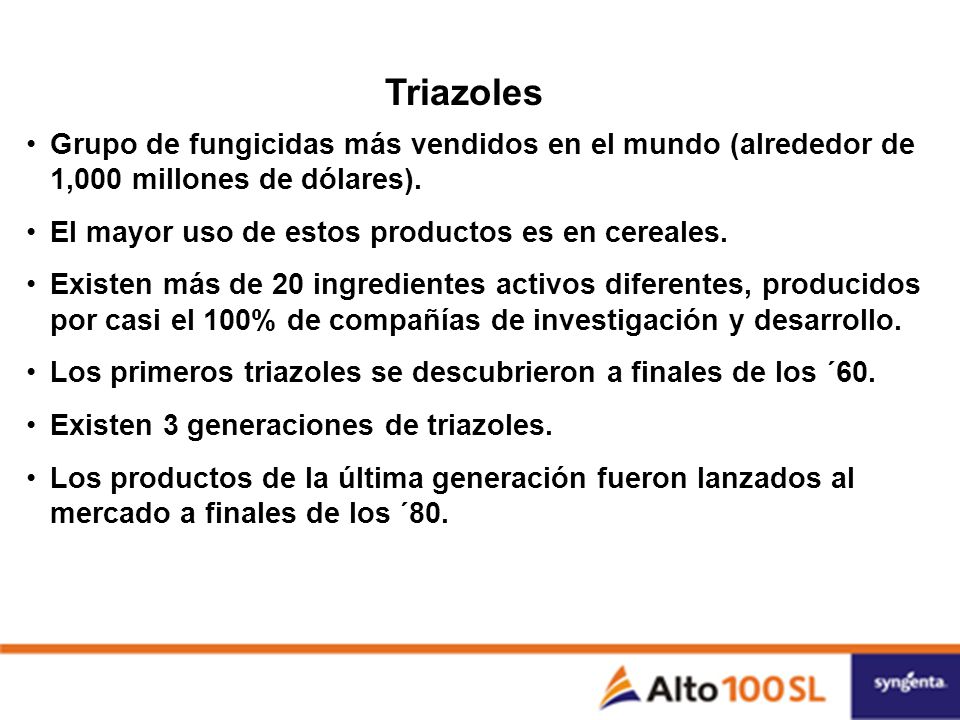 Triazoles Grupo de fungicidas más vendidos en el mundo (alrededor de 1,000 millones de dólares). El mayor uso de estos productos es en cereales.
