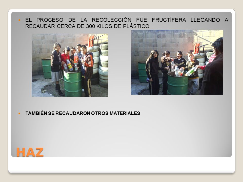 EL PROCESO DE LA RECOLECCIÓN FUE FRUCTÍFERA LLEGANDO A RECAUDAR CERCA DE 300 KILOS DE PLÁSTICO
