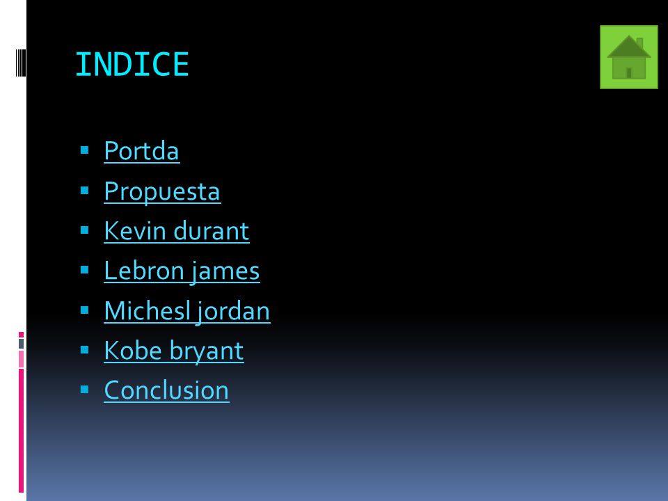 INDICE Portda Propuesta Kevin durant Lebron james Michesl jordan