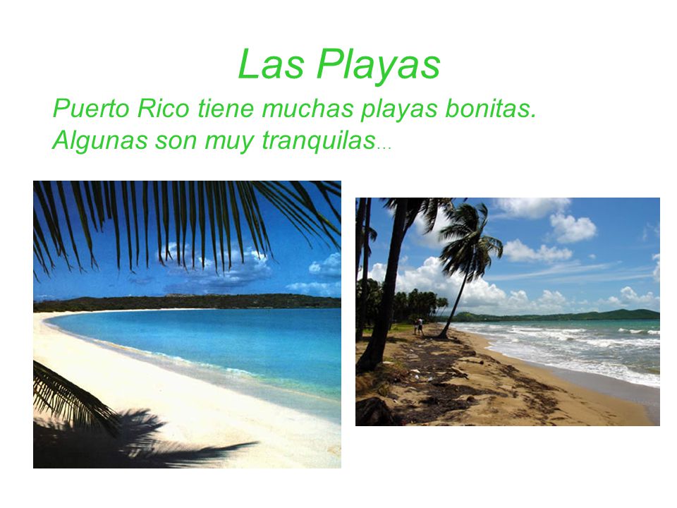 Las Playas Puerto Rico tiene muchas playas bonitas. Algunas son muy tranquilas…