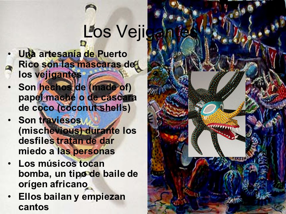 Los Vejigantes Una artesanía de Puerto Rico son las mascaras de los vejigantes.