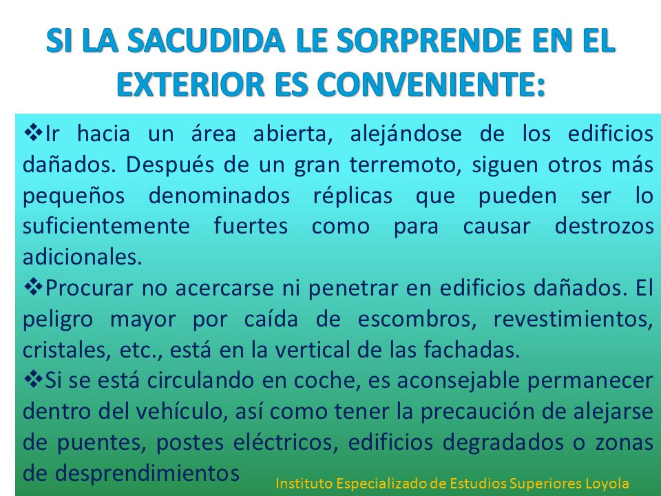 SI LA SACUDIDA LE SORPRENDE EN EL EXTERIOR ES CONVENIENTE: