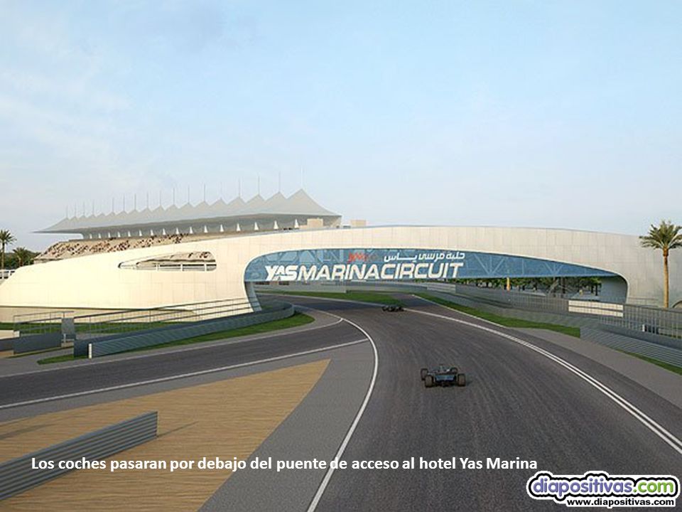 Los coches pasaran por debajo del puente de acceso al hotel Yas Marina