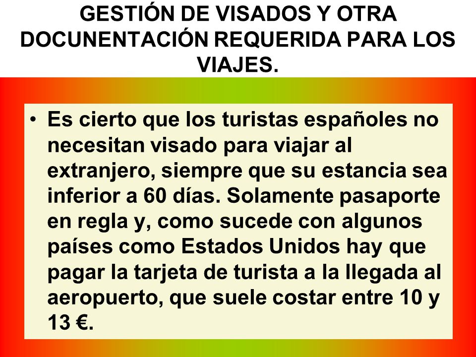 GESTIÓN DE VISADOS Y OTRA DOCUNENTACIÓN REQUERIDA PARA LOS VIAJES.