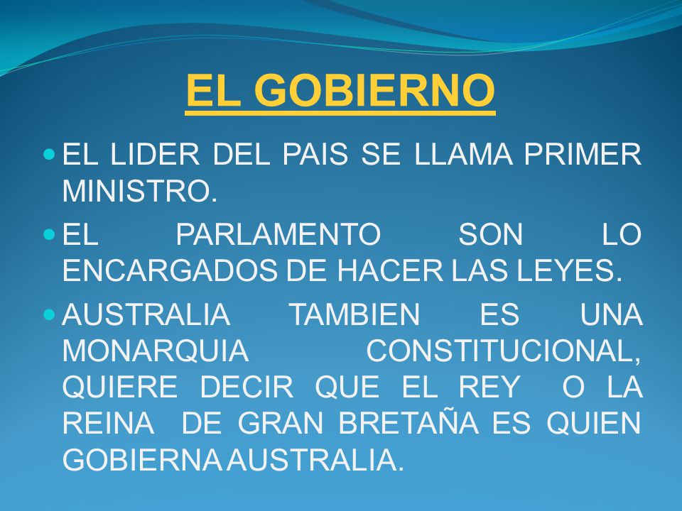 EL GOBIERNO EL LIDER DEL PAIS SE LLAMA PRIMER MINISTRO.