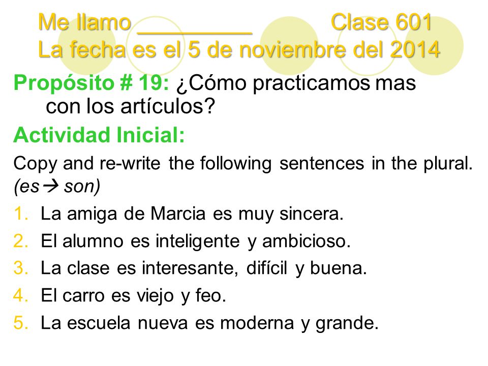 Me llamo _________ Clase 601 La fecha es el 5 de noviembre del 2014