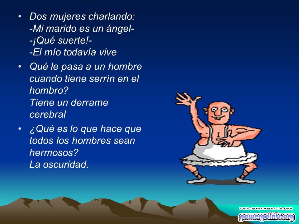 Dos mujeres charlando: -Mi marido es un ángel- -¡Qué suerte