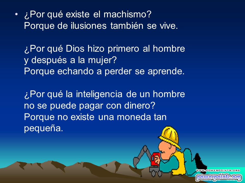 ¿Por qué existe el machismo. Porque de ilusiones también se vive