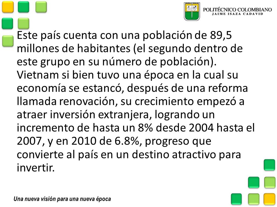 Este país cuenta con una población de 89,5 millones de habitantes (el segundo dentro de este grupo en su número de población).