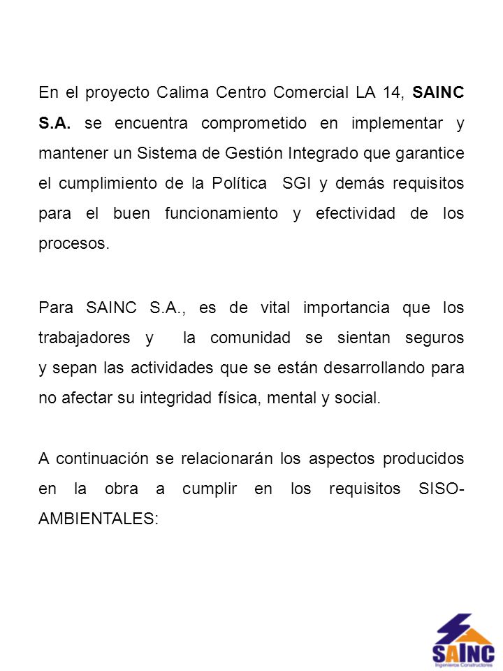 En el proyecto Calima Centro Comercial LA 14, SAINC S. A