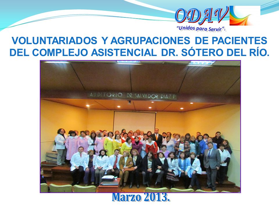 ODAV Unidos para Servir . VOLUNTARIADOS Y AGRUPACIONES DE PACIENTES DEL COMPLEJO ASISTENCIAL DR. SÓTERO DEL RÍO.