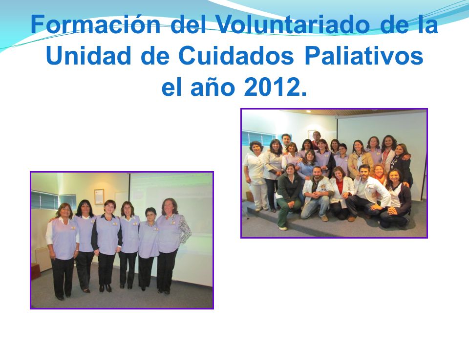 Formación del Voluntariado de la Unidad de Cuidados Paliativos el año 2012.