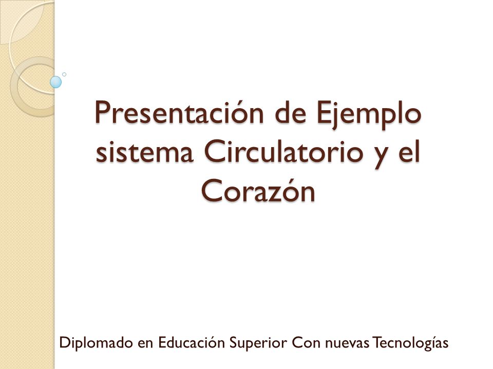 Presentación de Ejemplo sistema Circulatorio y el Corazón