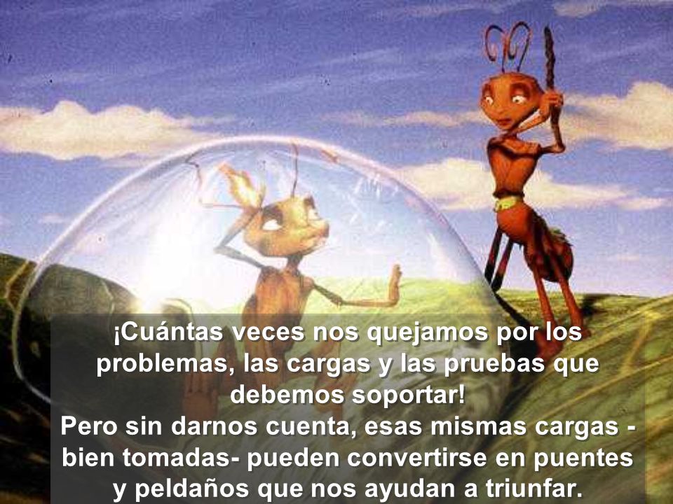 ¡Cuántas veces nos quejamos por los problemas, las cargas y las pruebas que debemos soportar.