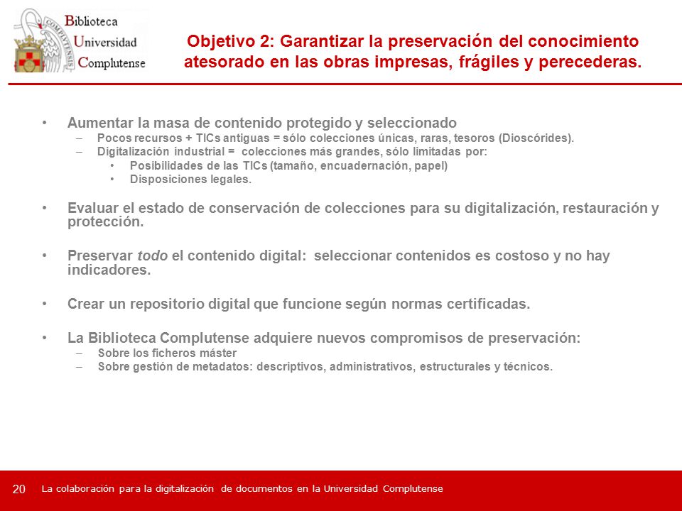 Objetivo 2: Garantizar la preservación del conocimiento atesorado en las obras impresas, frágiles y perecederas.