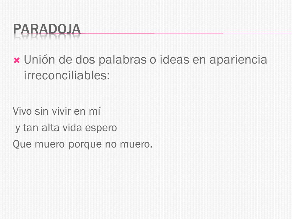 paradoja Unión de dos palabras o ideas en apariencia irreconciliables: