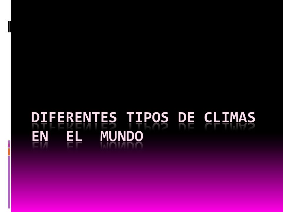 Diferentes tipos de climas en el mundo