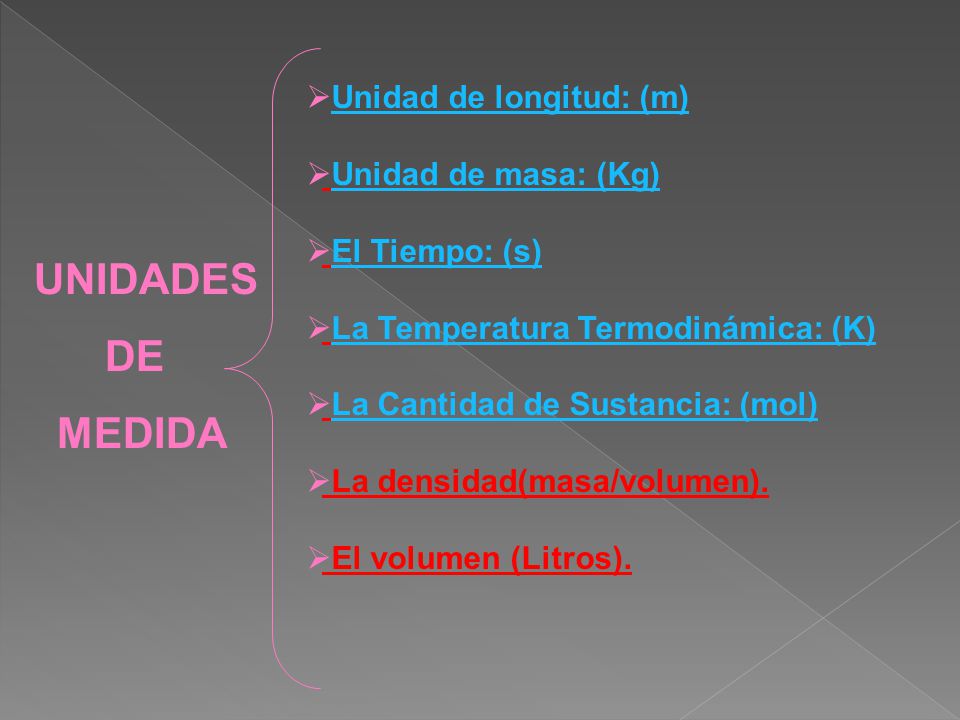 UNIDADES DE MEDIDA Unidad de longitud: (m) Unidad de masa: (Kg)
