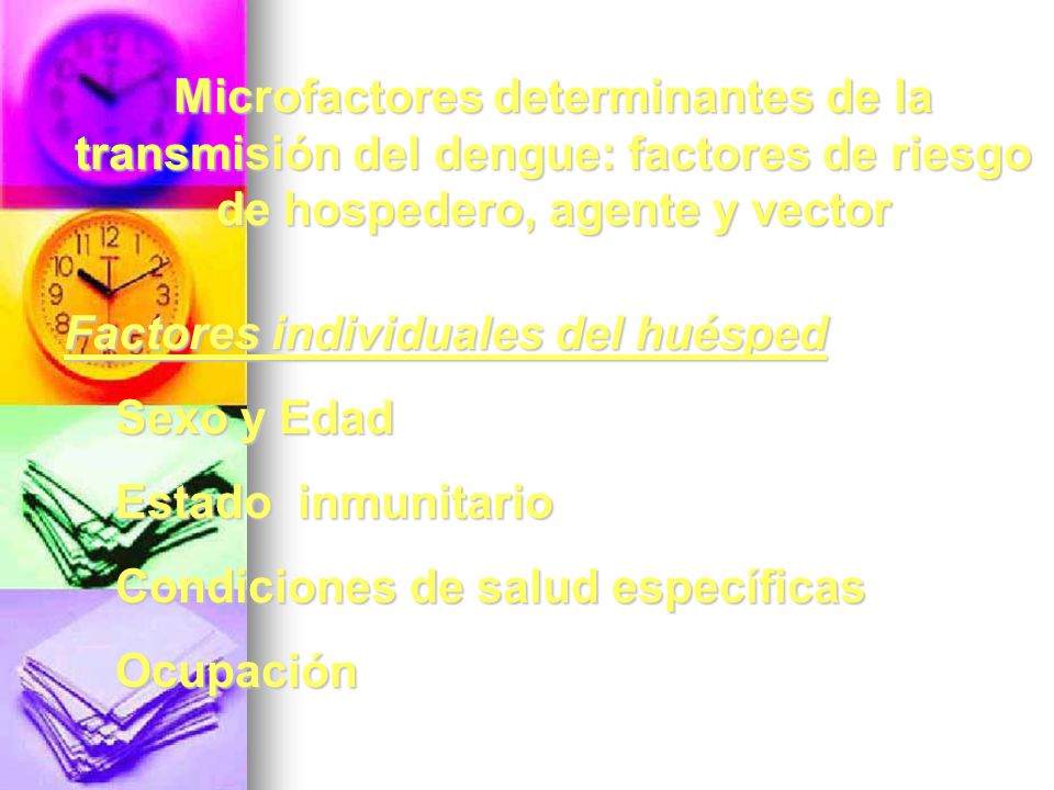 Microfactores determinantes de la transmisión del dengue: factores de riesgo de hospedero, agente y vector