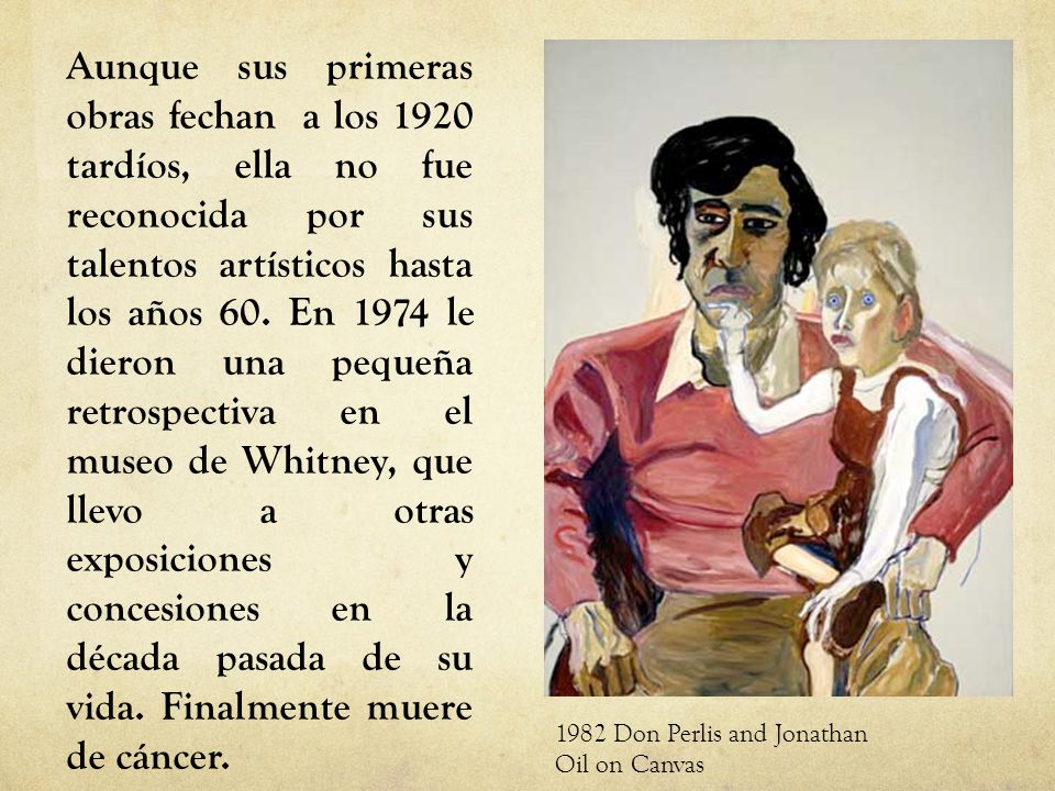 Aunque sus primeras obras fechan a los 1920 tardíos, ella no fue reconocida por sus talentos artísticos hasta los años 60. En 1974 le dieron una pequeña retrospectiva en el museo de Whitney, que llevo a otras exposiciones y concesiones en la década pasada de su vida. Finalmente muere de cáncer.