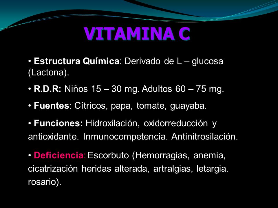 VITAMINA C Estructura Química: Derivado de L – glucosa (Lactona).