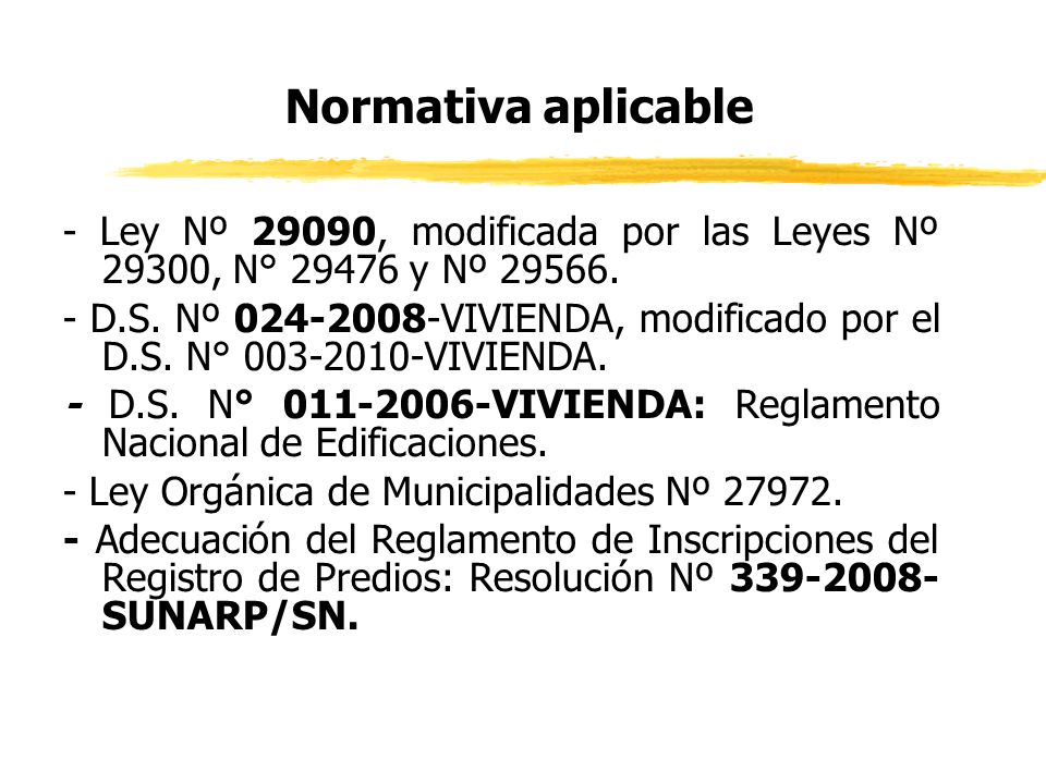 Normativa aplicable - Ley Nº 29090, modificada por las Leyes Nº 29300, N° y Nº