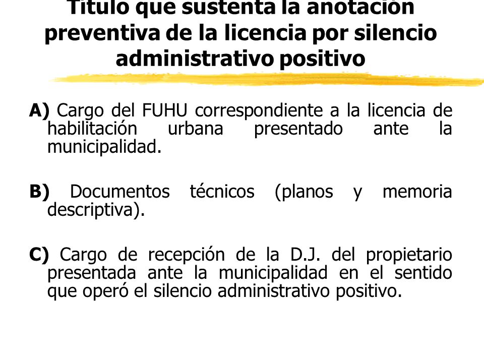 Título que sustenta la anotación preventiva de la licencia por silencio administrativo positivo
