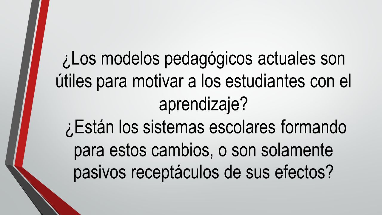 ¿Los modelos pedagógicos actuales son útiles para motivar a los estudiantes con el aprendizaje.