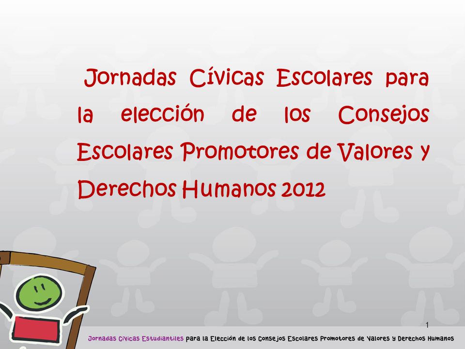Jornadas Cívicas Escolares para la elección de los Consejos Escolares Promotores de Valores y Derechos Humanos 2012
