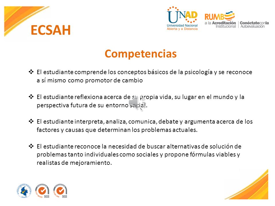 ECSAH Competencias. El estudiante comprende los conceptos básicos de la psicología y se reconoce a sí mismo como promotor de cambio.