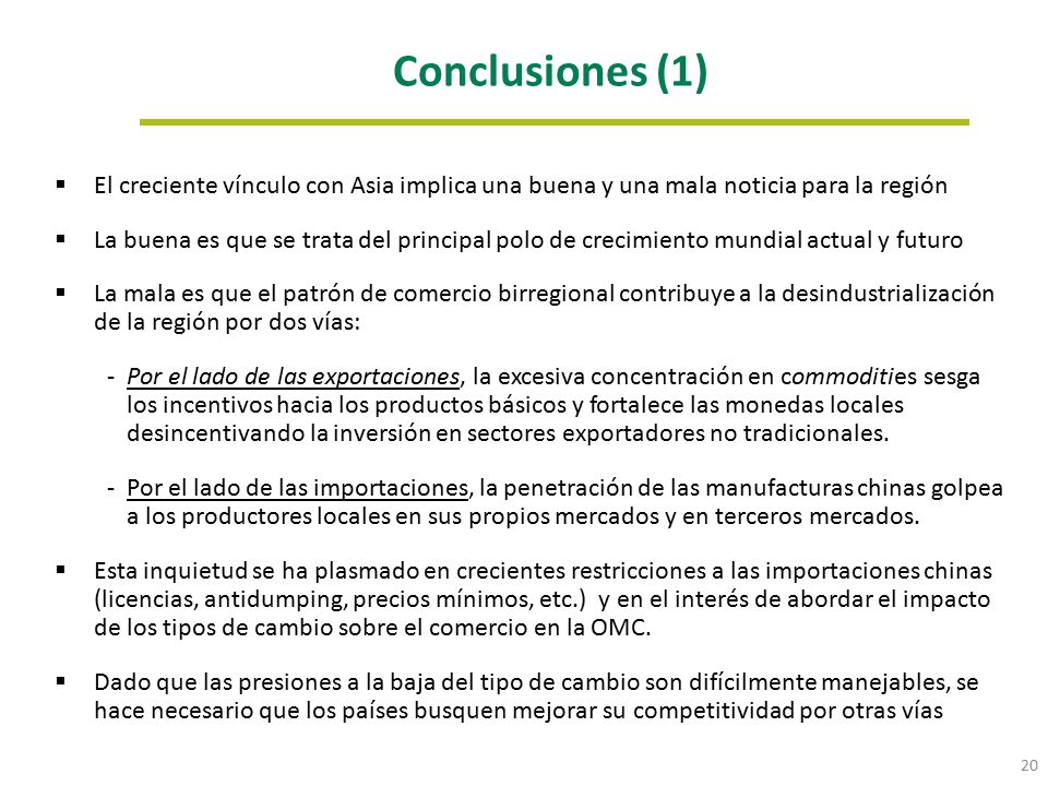 Conclusiones (1) El creciente vínculo con Asia implica una buena y una mala noticia para la región.