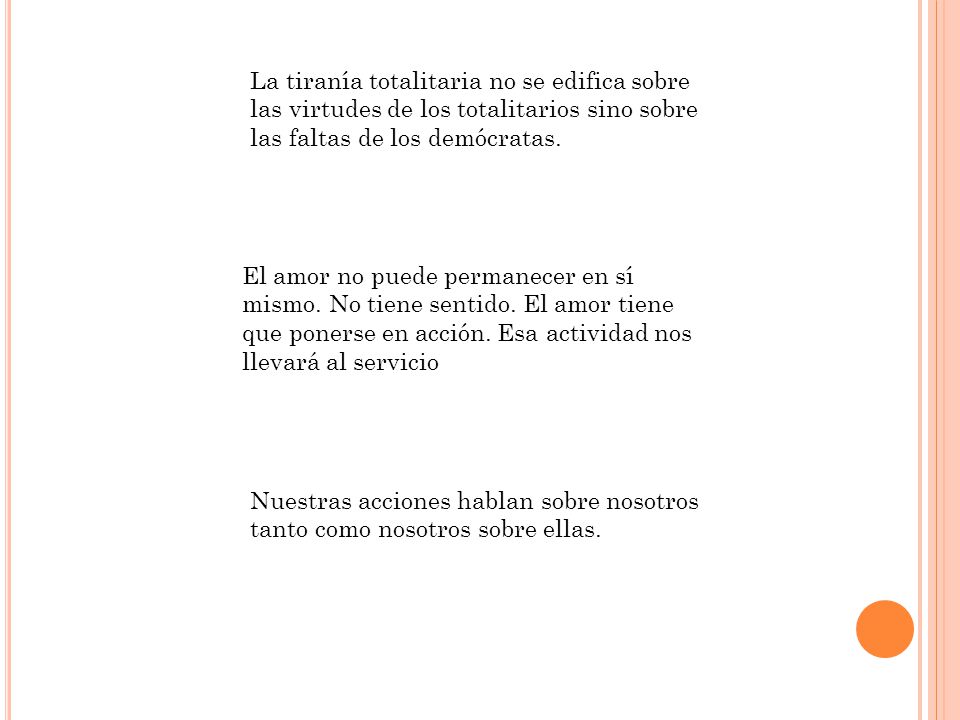 La tiranía totalitaria no se edifica sobre las virtudes de los totalitarios sino sobre las faltas de los demócratas.