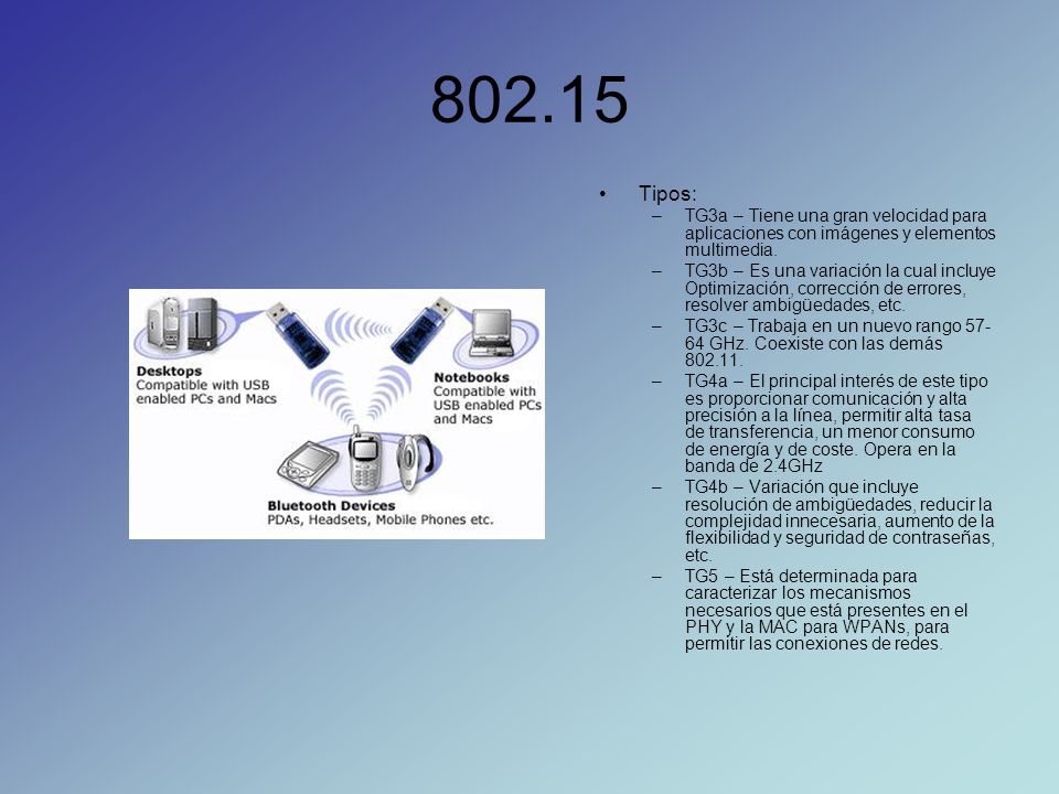 Tipos: TG3a – Tiene una gran velocidad para aplicaciones con imágenes y elementos multimedia.