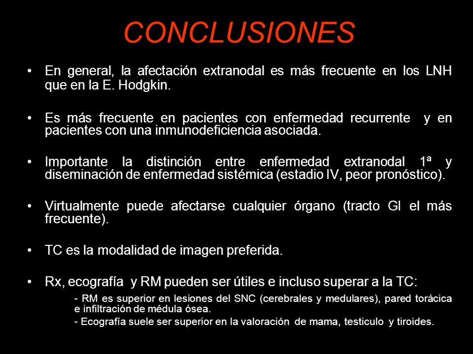 CONCLUSIONES En general, la afectación extranodal es más frecuente en los LNH que en la E. Hodgkin.