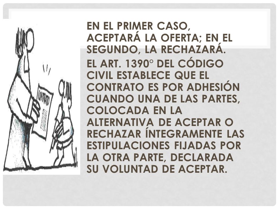 EN EL PRIMER CASO, ACEPTARÁ LA OFERTA; EN EL SEGUNDO, LA RECHAZARÁ